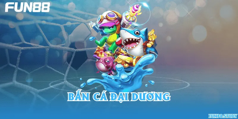 Bắn cá đại dương