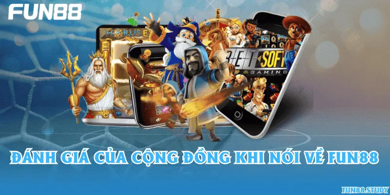 Đánh giá của cộng đồng khi nói về Fun88