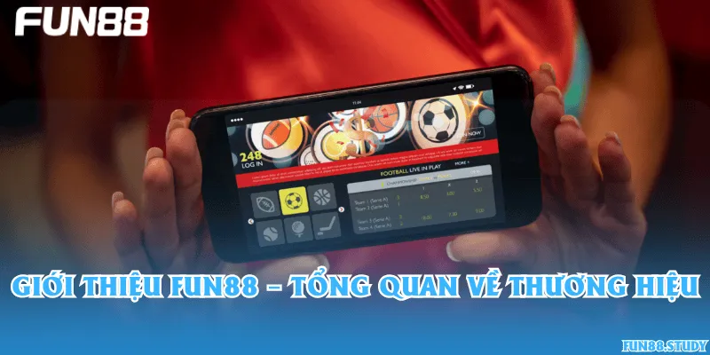 Giới thiệu Fun88 – Tổng quan về thương hiệu