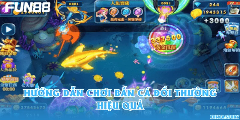 Hướng dẫn chơi bắn cá đổi thưởng hiệu quả