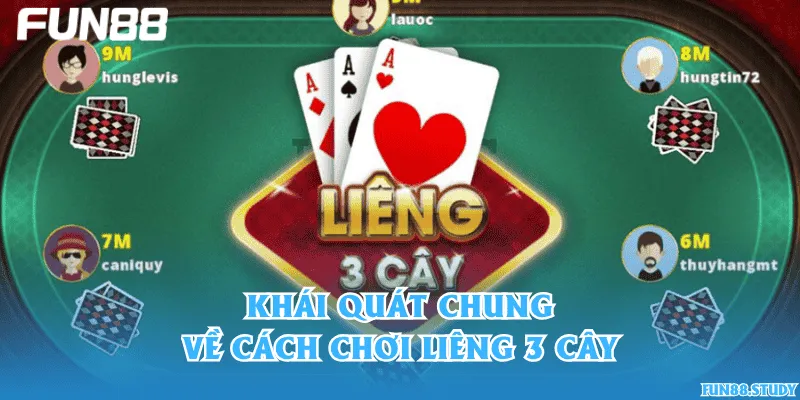Khái quát chung về cách chơi Liêng 3 cây